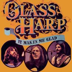 Glass Harp : It Makes Me Glad